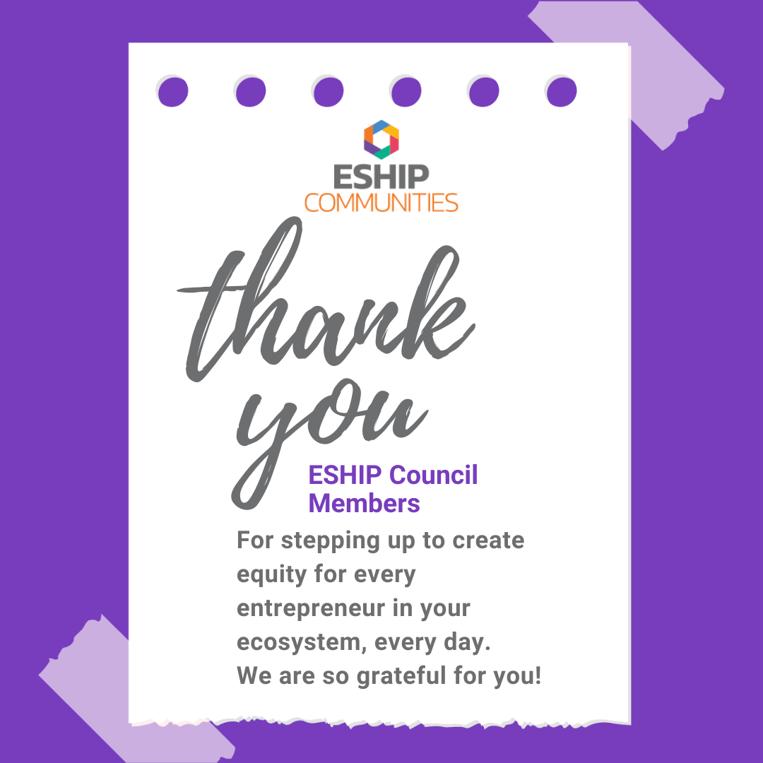 Thank you ESHIP Council Members for stepping up to create equity